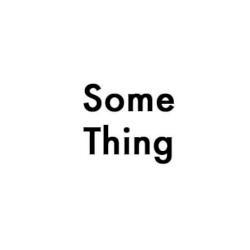 Some Thing