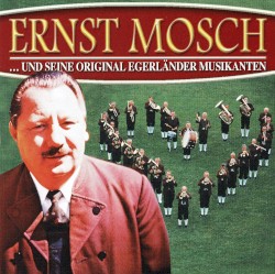 Ernst Mosch und seine Original Egerländer Musikanten