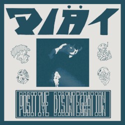 Positive Disintegration