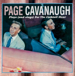 Page Cavanaugh Plays (and Sings) for the Cocktail Hour