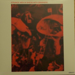 Strange Men in Sheds With Spanners