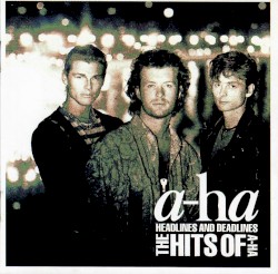 Headlines and Deadlines: The Hits of a‐ha