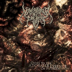 Odes to the Adorable Essence of Putrefaction