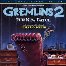 Gremlins 2: The New Batch: Original Motion Picture Soundtrack