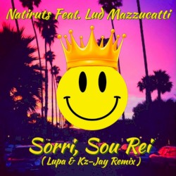 Sorri, Sou Rei (Lupa & Kz-Jay Remix)