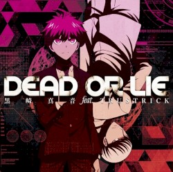 DEAD OR LIE