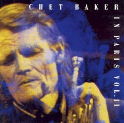 Chet Baker in Paris, Volume 2