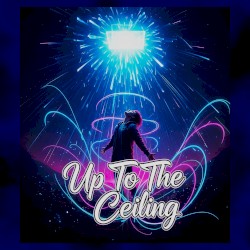 Up To The Ceiling
