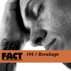 FACT Mix 104: Breakage