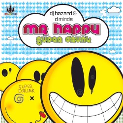 Mr Happy / Super Drunk