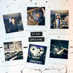 Pipe Dreams