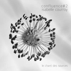 Confluence #2 : Le chant des sources