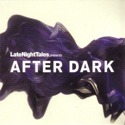 LateNightTales Presents After Dark