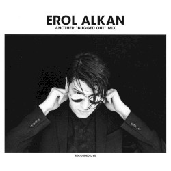 Erol Alkan: Another Bugged Out Mix