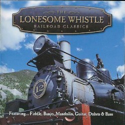 The Lonesome Whistle Railroad Classics
