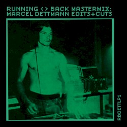 Running Back Mastermix: Marcel Dettmann - Edits & Cuts