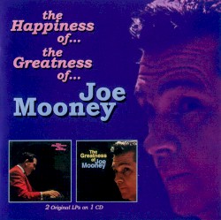 Happiness of Joe Mooney / Greatness of Joe Mooney