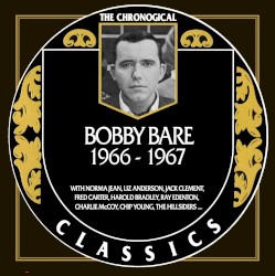 The Chronogical Classics: Bobby Bare 1966-1967