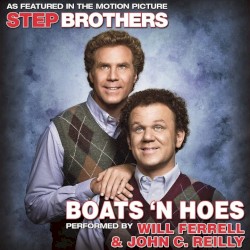 Boats 'N Hoes (From the Motion Picture "Step Brothers")