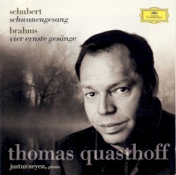 Schubert: Schwanengesang / Brahms: Vier ernste Gesänge
