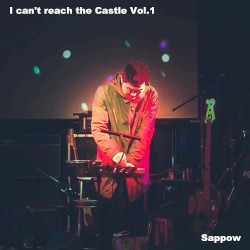 I Can’t Reach the Castle, Vol.1