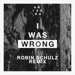 I Was Wrong (Robin Schulz remix)