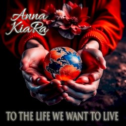 To the Life We Want to Live