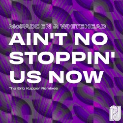 Ain’t No Stoppin’ Us Now (The Eric Kupper Remixes)