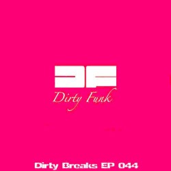 Dirty Breaks EP 044