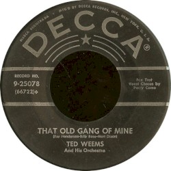 That Old Gang of Mine / I Wonder Who's Kissing Her Now