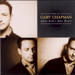 The Best Of Gary Chapman: After God's Own Heart