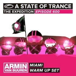 A State of Trance 600 – Miami – Armin Van Buuren – Warm Up Set