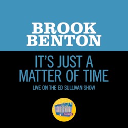 It’s Just a Matter of Time (live on the Ed Sullivan Show, April 12, 1959)