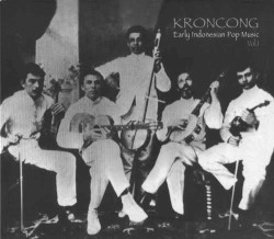 Kroncong: Early Indonesian Pop Music, Vol. 1
