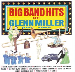 The Big Band Hits of Glenn Miller