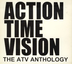 Action Time Vision: The ATV Anthology