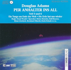 Per Anhalter ins All Teil 5 und 6: Ein Tango am Ende der Welt / Die Erde hat uns wieder