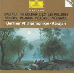 Smetana: The Moldau / Liszt: Les Preludes / Sibelius: Finlandia, Pelleas et Melisande