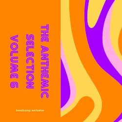 The Anthemic Selection, Volume 6