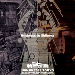 BUSINESS IN SHIBUYA for subsc (Live)