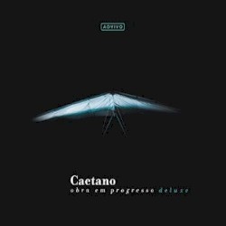 Caetano - Obra Em Progresso (Ao Vivo / Deluxe)