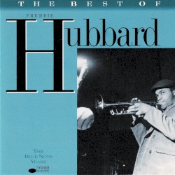 The Best of Freddie Hubbard: The Blue Note Years