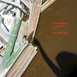 An Abandoned Laboratory, Volume 1