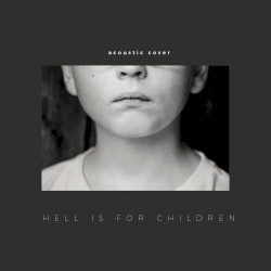 Hell is for Children