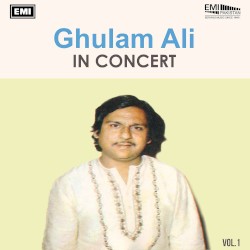 Ghulam Ali In Concert, Vol. 1