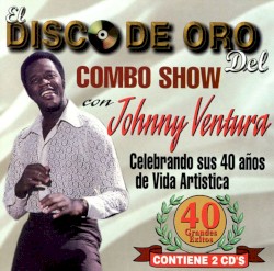 El disco de oro del combo show con Johnny Ventura