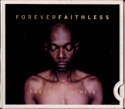 Forever Faithless: The Greatest Hits