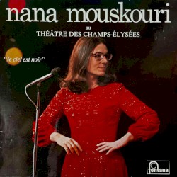 Nana Mouskouri au Théâtre des Champs-Élysées - Le ciel est noir
