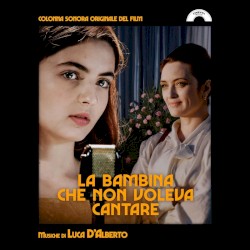 La bambina che non voleva cantare (Colonna sonora originale del Film)