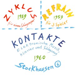 Stockhausen Edition, no. 6: Zyklus, Refrain & Kontakte